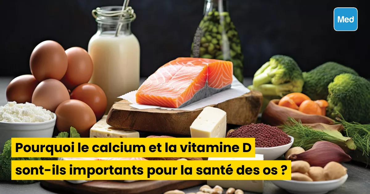 Pourquoi le calcium et la vitamine D sont-ils importants pour la santé des os ?
